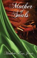Mother of Souls di Heather Rose Jones edito da BELLA BOOKS