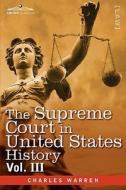 The Supreme Court in United States History, Vol. III (in Three Volumes) di Charles Warren edito da COSIMO CLASSICS