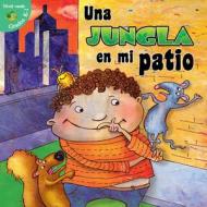 Una Jungla en Mi Patio = The Jungle in My Yard di Jo Cleland edito da Little Birdie Books