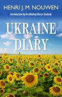 Ukraine Diary di Henri J. M. Nouwen edito da ORBIS BOOKS