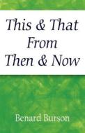 This & That From Then & Now di Benard Burson edito da America Star Books