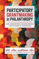 Participatory Grantmaking In Philanthropy edito da Georgetown University Press