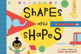 Shapes and Shapes: Toon Level 1 di Ivan Brunetti edito da TOON BOOKS