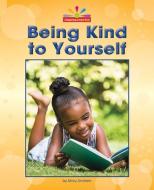 Being Kind to Yourself di Mary Lindeen edito da NORWOOD HOUSE PR