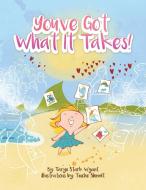You've Got What It Takes! di Wyant Taryn Stark Wyant edito da Authorhouse