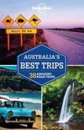 Lonely Planet Australia's Best Trips di Lonely Planet, Anthony Ham edito da Lonely Planet