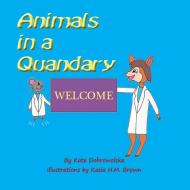 Animals in a Quandary di Kate Dobrowolska edito da Paragon Publishing