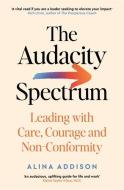 The Audacity Spectrum di Alina Addison edito da Profile Books Ltd