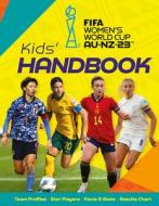 FIFA Women's World Cup Australia/New Zealand 2023: Kids' Handbook di Emily Stead edito da Welbeck Publishing Group