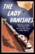 The Lady Vanishes di Ethel Lina White edito da PUSHKIN PR