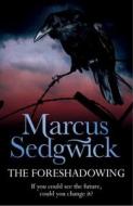 The Foreshadowing di Marcus Sedgwick edito da Orion Publishing Co
