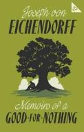 Memoirs Of A Good-for-Nothing di Joseph von Eichendorff edito da Alma Books Ltd