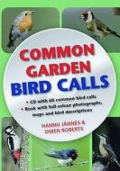 Common Garden Bird Calls di Hannu Jannes, Owen Roberts edito da Bloomsbury Publishing Plc