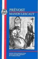 Prevost: Manon Lescaut di Abbe Prevost edito da Bloomsbury Publishing PLC