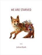 We are Starved di Joshua Kryah edito da University Press of Colorado
