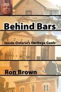 Behind Bars di Ron Brown edito da NATURAL HERITAGE
