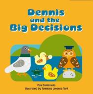 Dennis and the Big Decisions di Paul Sambrooks edito da CoramBAAF