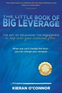 The Little Book of Big Leverage di Kieran O'Connor edito da Filament Publishing