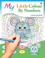 My Little Colour By Numbers Colouring Book di Mickey Macintyre edito da Bell & Mackenzie Publishing