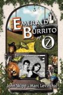 The Emerald Burrito of Oz di John Skipp edito da Babbage Press