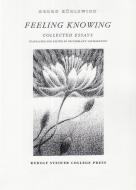 Feeling Knowing: Collected Essays di Georg Kuhlewind edito da RUDOLF STEINER COLLEGE