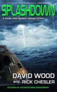 Splashdown: A Dane and Bones Origins Story di David Wood, Rick Chesler edito da Gryphonwood Press