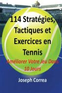 114 Strategies, Tactiques, Et Exercices En Tennis di Joseph Correa edito da Finibi Inc