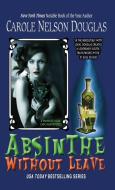 Absinthe Without Leave di Carole Nelson Douglas edito da Wishlist Publishing