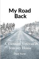 My Road Back di Dan New edito da A15 Publishing