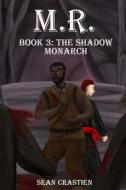 The Shadow Monarch di Sean Crastien edito da Createspace Independent Publishing Platform