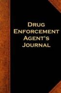 Drug Enforcement Agent's Journal: (Notebook, Diary, Blank Book) di Distinctive Journals edito da Createspace Independent Publishing Platform