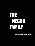The Negro Family - The Case for National Action di U. S. Department of Labor edito da Independently Published