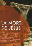 La mort de Jésus di Michel Bouzat edito da Books on Demand