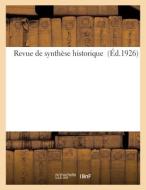 Revue De Synthese Historique (Ed.1926) di SANS AUTEUR edito da Hachette Livre - BNF