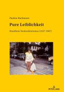 Pure Leiblichkeit di Pauline Bachmann edito da Peter Lang Ag, Internationaler Verlag Der Wissenschaften