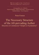 The Necessary Structure of the All-pervading Aether di Peter Forrest edito da De Gruyter