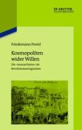 Kosmopoliten wider Willen di Friedemann Pestel edito da de Gruyter Oldenbourg
