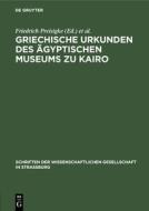 Griechische Urkunden des Ägyptischen Museums zu Kairo edito da De Gruyter