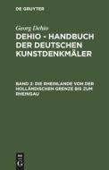Dehio - Handbuch der deutschen Kunstdenkmäler, Band 2, Die Rheinlande von der holländischen Grenze bis zum Rheingau di Georg Dehio edito da De Gruyter