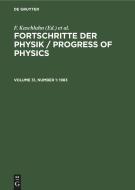 Fortschritte der Physik / Progress of Physics, Volume 31, Number 1, Fortschritte der Physik / Progress of Physics (1983) edito da De Gruyter