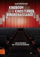 Kinoboom - Kinosterben - Kinorenaissance di Klaus Christian Vögl edito da Boehlau Verlag