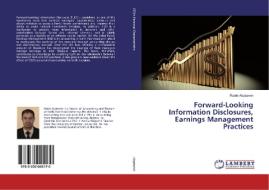 Forward-Looking Information Disclosures, Earnings Management Practices di Rateb Alqatamin edito da LAP Lambert Academic Publishing