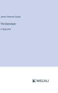 The Deerslayer di James Fenimore Cooper edito da Megali Verlag