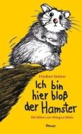 Ich bin hier bloß der Hamster di Friedbert Stohner edito da Hanser, Carl GmbH + Co.
