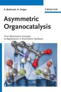 Asymmetric Organocatalysis di Berkessel edito da John Wiley & Sons