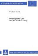 Poetologische Lyrik und politische Dichtung di Friedhelm Rudorf edito da Lang, Peter GmbH