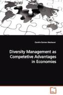 Diversity Management as Competetive Advantages in Economies di Carolin-Carmen Neubauer edito da VDM Verlag