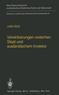 Vereinbarungen zwischen Staat und ausländischem Investor / Agreements Between States and Foreign Investors di Jutta Stoll edito da Springer Berlin Heidelberg