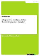 Interpretation von Franz Kafkas: "Beschreibung eines Kampfes" di Gerd Berner edito da GRIN Publishing