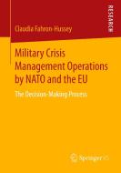 Military Crisis Management Operations by NATO and the EU di Claudia Fahron-Hussey edito da Springer-Verlag GmbH